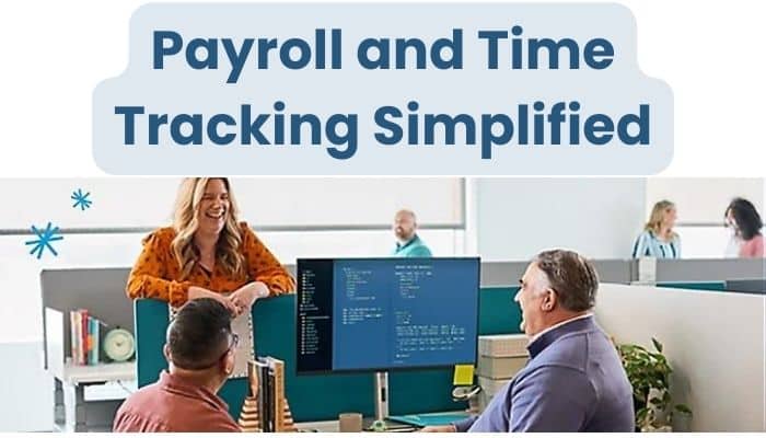 Payroll and Time Tracking Simplified